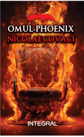 OMUL-PHOENIX. NICOLAE COVACI. EDIȚIE LIMITATĂ!